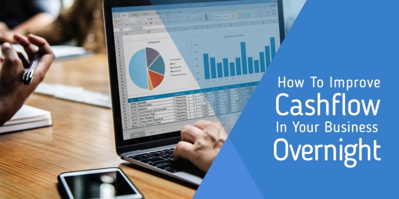 How To Improve Cash Flow In Your Business Overnight!